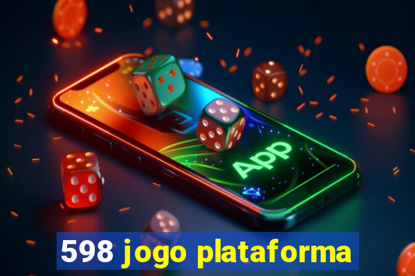 598 jogo plataforma
